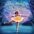 Cover Image for Becoming a Ballerina: The Story of Michaela Mabinty Deprince -- Laura Obuobi, Hardcover