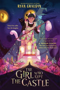 Cover Image for The Girl Who Kept the Castle -- Ryan Graudin, Hardcover