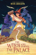 Cover Image for The Witch Who Stormed the Palace -- Ryan Graudin, Hardcover