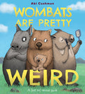 Cover Image for Wombats Are Pretty Weird: A (Not So) Serious Guide -- Abi Cushman, Hardcover