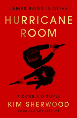 Cover Image for Hurricane Room: James Bond Is Alive -- Kim Sherwood, Hardcover