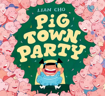 Cover Image for Pig Town Party -- Lian Cho, Hardcover