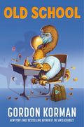 Cover Image for Old School -- Gordon Korman, Hardcover