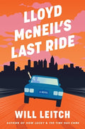 Cover Image for Lloyd McNeil's Last Ride -- Will Leitch, Hardcover