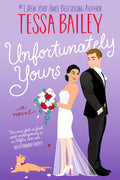 Cover Image for Unfortunately Yours -- Tessa Bailey, Paperback