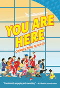 Cover Image for You Are Here: Connecting Flights -- Ellen Oh, Paperback