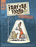 Cover Image for The Fairy Tale Fixers: Cinderella: A Graphic Novel -- Deborah Underwood, Hardcover