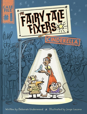 Cover Image for The Fairy Tale Fixers: Cinderella: A Graphic Novel -- Deborah Underwood, Hardcover