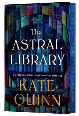 Cover Image for The Astral Library (Deluxe Limited Edition) -- Kate Quinn, Hardcover