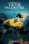 Cover Image for The Chronicles of Viktor Valentine #2: What Lurks in the Shadows -- Z. Brewer, Hardcover