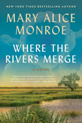 Cover Image for Where the Rivers Merge -- Mary Alice Monroe, Hardcover