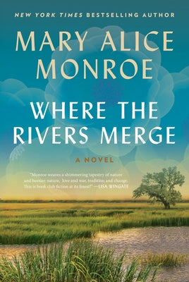 Cover Image for Where the Rivers Merge -- Mary Alice Monroe, Hardcover