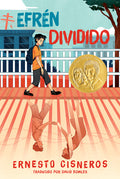 Cover Image for Efrén Dividido: Efrén Divided (Spanish Edition) -- Ernesto Cisneros, Paperback