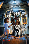 Cover Image for The Creepening of Dogwood House -- Eden Royce, Paperback
