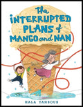 Cover Image for The Interrupted Plans of Mango and Nan -- Hala Tahboub, Hardcover