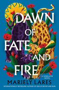 Cover Image for Dawn of Fate and Fire -- Mariely Lares, Hardcover