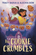 Cover Image for The Cookie Crumbles -- Tracy Badua, Hardcover