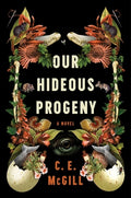Cover Image for Our Hideous Progeny -- C. E. McGill, Paperback