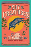 Cover Image for Shy Creatures -- Clare Chambers, Paperback