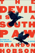 Cover Image for The Devil Is a Southpaw -- Brandon Hobson, Hardcover