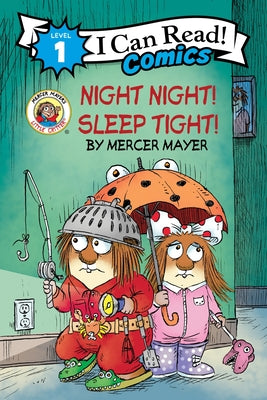 Cover Image for Little Critter: Night Night! Sleep Tight! -- Mercer Mayer, Hardcover