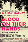 Cover Image for Blood on Their Hands: Murder, Corruption, and the Fall of the Murdaugh Dynasty -- Mandy Matney, Paperback