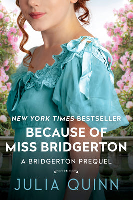 Cover Image for Because of Miss Bridgerton: A Bridgerton Prequel -- Julia Quinn, Paperback