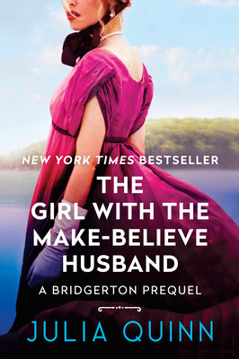 Cover Image for The Girl with the Make-Believe Husband: A Bridgerton Prequel -- Julia Quinn, Paperback
