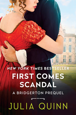 Cover Image for First Comes Scandal: A Bridgerton Prequel -- Julia Quinn, Paperback