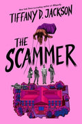 Cover Image for The Scammer -- Tiffany D. Jackson, Hardcover