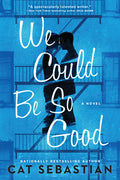 Cover Image for We Could Be So Good -- Cat Sebastian, Paperback
