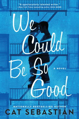 Cover Image for We Could Be So Good -- Cat Sebastian, Paperback