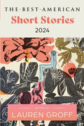 Cover Image for The Best American Short Stories 2024 -- Lauren Groff, Paperback