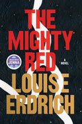 Cover Image for The Mighty Red -- Louise Erdrich, Hardcover