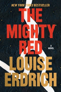 Cover Image for The Mighty Red -- Louise Erdrich, Paperback