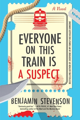 Cover Image for Everyone on This Train Is a Suspect -- Benjamin Stevenson, Paperback