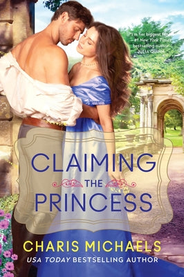Cover Image for Claiming the Princess -- Charis Michaels, Paperback