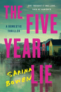 Cover Image for The Five Year Lie: A Domestic Thriller -- Sarina Bowen, Paperback
