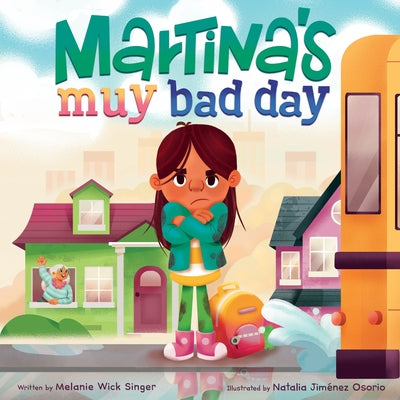 Cover Image for Martina's Muy Bad Day -- Melanie Wick Singer, Hardcover