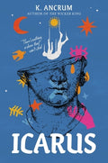 Cover Image for Icarus -- K. Ancrum, Hardcover