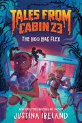 Cover Image for Tales from Cabin 23: The Boo Hag Flex -- Justina Ireland, Hardcover