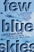Cover Image for Few Blue Skies -- Carolina Ixta, Hardcover