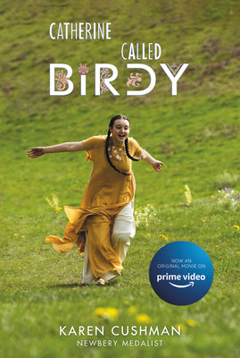 Cover Image for Catherine, Called Birdy Movie Tie-In Edition -- Karen Cushman, Paperback