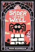 Cover Image for Spider in the Well -- Jess Hannigan, Hardcover