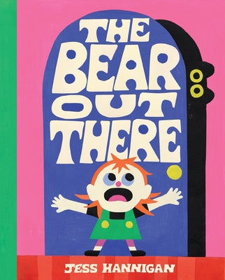 Cover Image for The Bear Out There -- Jess Hannigan, Hardcover
