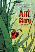 Cover Image for Ant Story: A Graphic Novel -- Jay Hosler, Paperback