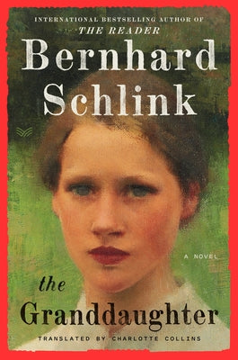 Cover Image for The Granddaughter -- Bernhard Schlink, Hardcover