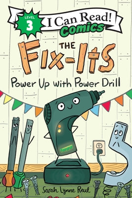 Cover Image for The Fix-Its: Power Up with Power Drill -- Sarah Lynne Reul, Paperback