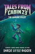 Cover Image for Tales from Cabin 23: The Sinking House -- Darcie Little Badger, Hardcover