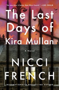 Cover Image for The Last Days of Kira Mullan -- Nicci French, Hardcover